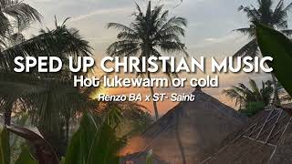 Hot Lukewarm or Cold by Renzo BA x ST Saint sped up [upl. by Lipsey]