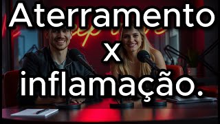 Aterramento x inflamação [upl. by Anuaf]