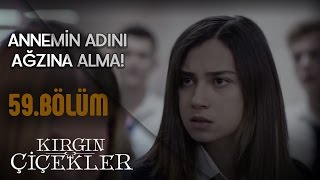 Kırgın Çiçekler 59Bölüm  Annemin adını ağzına alma [upl. by Nena]