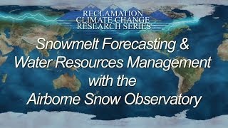 Snowmelt Forecasting amp Water Resources Management with the Airborne Snow Observatory [upl. by Jeth385]