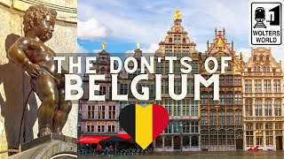 Belgium The Donts of Visiting Belgium [upl. by Ennoitna]