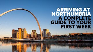 Arriving at Northumbria  A Complete Guide to Your First Week  Northumbria University Newcastle [upl. by Bartolomeo]