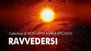 Don Luigi Maria Epicoco  Ravvedersi  Per iniziare bene la Quaresima [upl. by Savory]