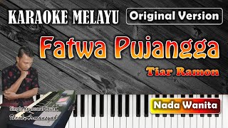 Fatwa Pujangga  Karaoke Nada Wanita  Tiar Ramon  Melayu Original Version  SiKeCe [upl. by Adoh837]