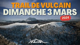 TRAIL DE VULCAIN dimanche 3 MARS 2024 [upl. by Ardnoik969]