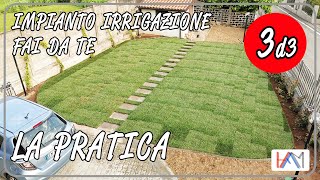 Impianto irrigazione giardino fai da te Parte 3di3  La pratica [upl. by Airehs]