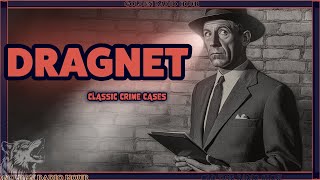 Dragnet Classic Crime Cases  Old Time Radio Detective Marathon [upl. by Zeni]