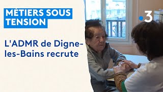 Métiers sous tension  l’ADMR de DignelesBains recrute [upl. by Linn]