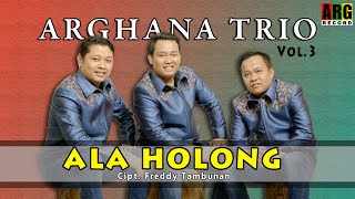 Arghana Trio  Ala Holong Official Musik Video [upl. by Latia]