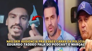 EDUARDO TADDEO FALA DO PODCAST P0L1CIAL [upl. by Ylhsa]