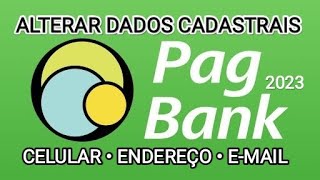 PagBank  Como alterar o EMAIL CELULAR e ENDEREÇO pelo APP 2023 [upl. by Helmer]