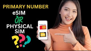 eSIM or Physical SIM as your Primary simnumber [upl. by Samanthia]