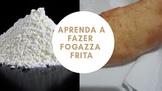 APRENDA COMO FAZER MASSA DA MELHOR FOGAZZA FRITA [upl. by Akemhs]