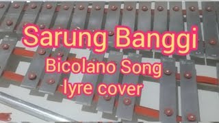 Sarung Banggi Bicolano Song lyre cover [upl. by Chaves]