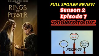 Rings of Power Season 2 Episode 7 Spoiler Review  Doomed to Die [upl. by Ahsiekel418]