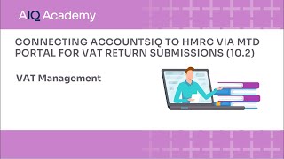 How to connect AccountsIQ to HMRC via MTD portal for VAT Return submissions 102 [upl. by Eleonore644]