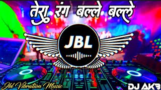 Tera Rang Balle Balle Teri Chaal Balle Balle  Love Hindi Song  JBL Vibration Song  Dj Vikrant Akb [upl. by Cowles]