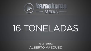 Karaokanta  Alberto Vazquez  16 Toneladas [upl. by Rastus169]