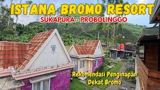 ISTANA BROMO RESORT Sukapura Probolinggo  Rekomendasi Penginapan Dekat Bromo [upl. by Ybot717]