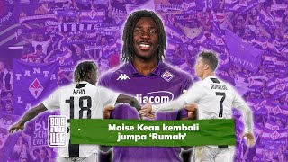 Moise Kean kini di rumah yang betul menyinar di Fiorentina  Bola itu Life [upl. by Eelimaj]