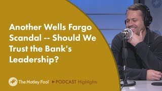 Another Wells Fargo Scandal  Should We Trust the Banks Leadership [upl. by Argent]