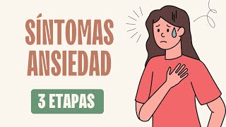 ❤️ SÍNTOMAS de ANSIEDAD ✨ 3 ETAPAS que SI o SI Debes Conocer [upl. by Keraj]