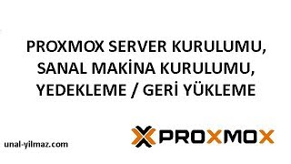 PROXMOX SERVER KURULUMU SANAL MAKİNA KURULUMU YEDEKLEME GERİ YÜKLEME [upl. by Eical892]