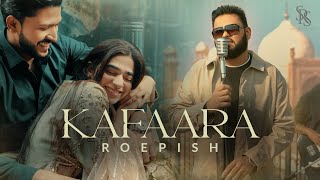 Kafaara Official Video Roepish  DirectorShebby  4K  Latest Hindi Song 2024 [upl. by Colson31]