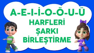 A E I İ O Ö U Ü Sesli Harfler Şarkı Birleştirme Videosu [upl. by Dominus911]