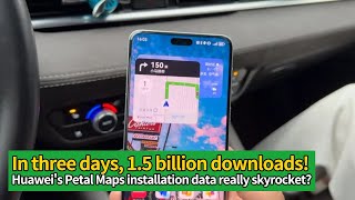 In just three days Huaweis Petal Maps swept through 15 billion downloads [upl. by Ahsotal]