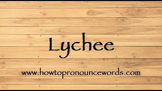 How To Pronounce Lychee  How To say Lychee New Video [upl. by Ellie98]