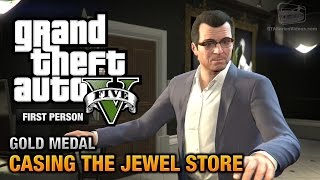 GTA 5  Mission 11  Casing the Jewel Store First Person Gold Medal Guide  PS4 [upl. by Alul456]