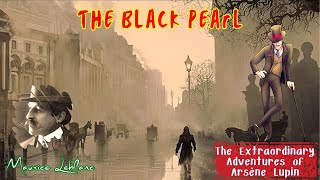 The Black Pearl by Maurice Leblanc  Audiobook Detective Story [upl. by Anitel]