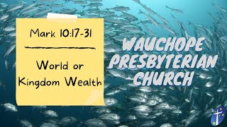 Mark 101731  World or Kingdom Wealth [upl. by Nawotna]