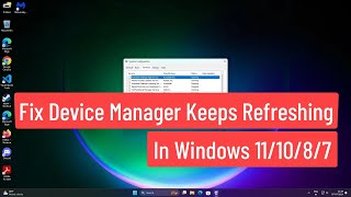 Fix Device Manager Keeps Refreshing In Windows 111087 [upl. by Lamee]