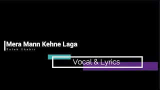 Mera Mann Kehne Laga Cover with Lyrics  Snas N  Falak Shabir [upl. by Turk]