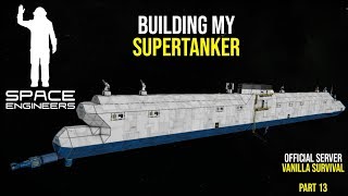 Building My Supertanker to be Used by Faction in Space Engineers Official Multiplayer Survival [upl. by Phemia]