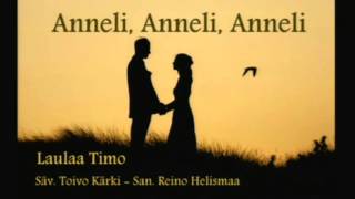 Anneli Anneli Anneli  Laulaa Timo [upl. by Name]