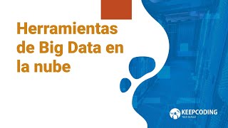 Herramientas de Big Data en la nube [upl. by Onstad]