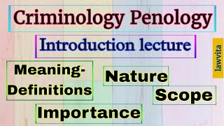 Criminology Introduction lecture Meaning Nature Scope Importance of Criminology notes Lawvita [upl. by Ramyar]