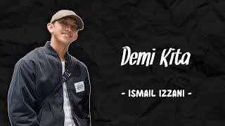 Ismail Izzani  Demi Kita Lirik [upl. by Margarethe]