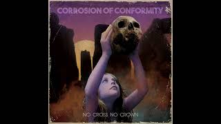 Corrosion of Conformity  Sacred IsolationOld Disaster HQ [upl. by Binetta]