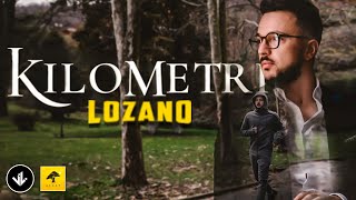 Lozano  Kilometri 2018 [upl. by Noryahs]