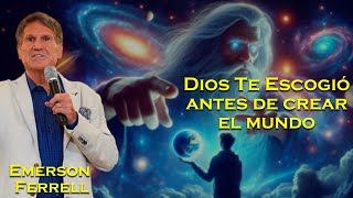 Emerson Ferrell REVELA EL MISTERIO de como Dios nos escogió antes de crear el mundo [upl. by Sikes]