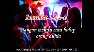 IBADAH MINGGU PAGI 8122024 IMAMAT 1815 JANGAN MENIRU CARA HIDUP ORANG DUNIA [upl. by Aterg764]