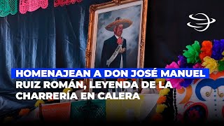 Homenajean a Don José Manuel Ruiz Román leyenda de la charrería en Calera [upl. by Daiz]