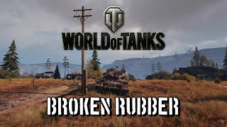 World of Tanks  Broken Rubber [upl. by Klein]