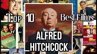 Alfred Hitchcock  Top 10 Best Films [upl. by Grubman]