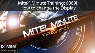 Mitel® Minute Training 6869i How to change the Display [upl. by Elamor]