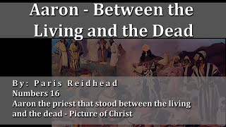 Aaron Between the Living and the Dead  Paris Reidhead [upl. by Nivonod]